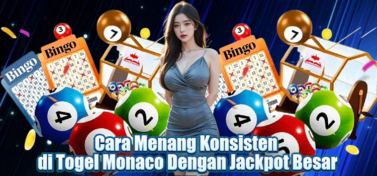 Cara Menang Konsisten di Togel Monaco Dengan Jackpot Besar