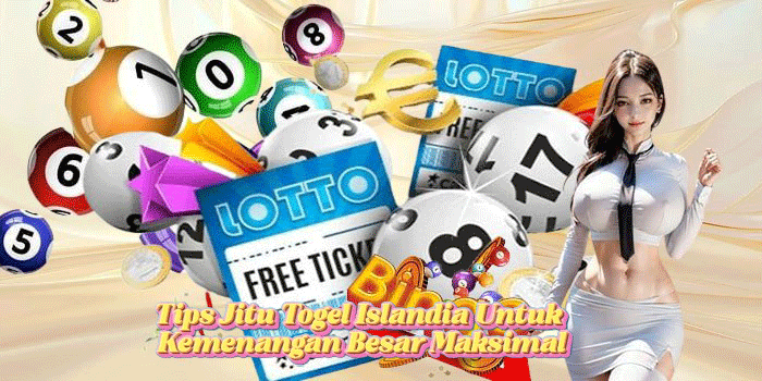Tips Jitu Togel Islandia Untuk Kemenangan Besar Maksimal