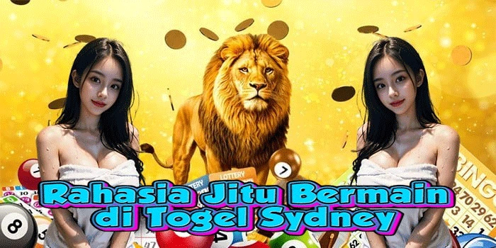 Rahasia Jitu Bermain di Togel Sydney