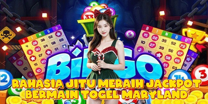 Rahasia Jitu Meraih Jackpot Bermain Togel Maryland